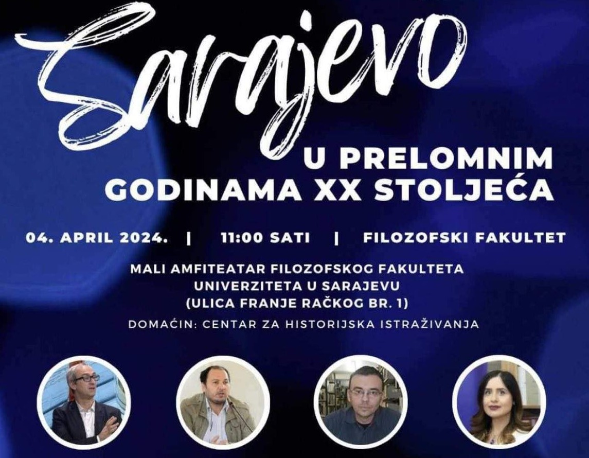 Povodom 6. travnja: Panel diskusija „Sarajevo u prijelomnim godinama XX stoljeća“